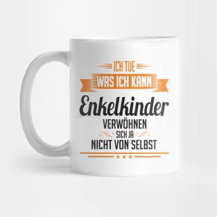 Enkelkinder verwöhnen sich nicht von selbst Mug